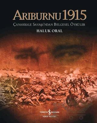 Arıburnu 1915 Çanakkale Savaşından Belgesel Öyküler