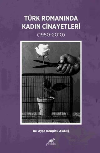 Türk Romanında Kadın Cinayetleri (1950-2010)