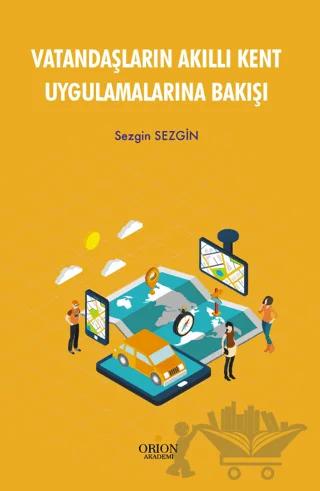Vatandaşların Akıllı Kent Uygulamalarına Bakışı