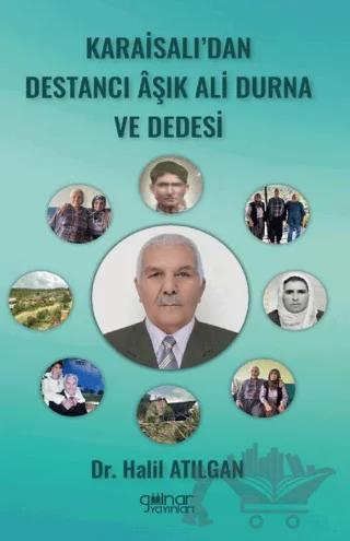 Karaisalı’dan Destancı Aşık Ali Durna ve Dedesi