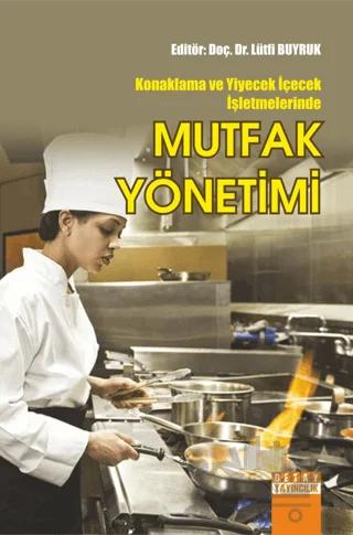 Konaklama ve Yiyecek İçecek İşletmelerinde Mutfak Yönetimi