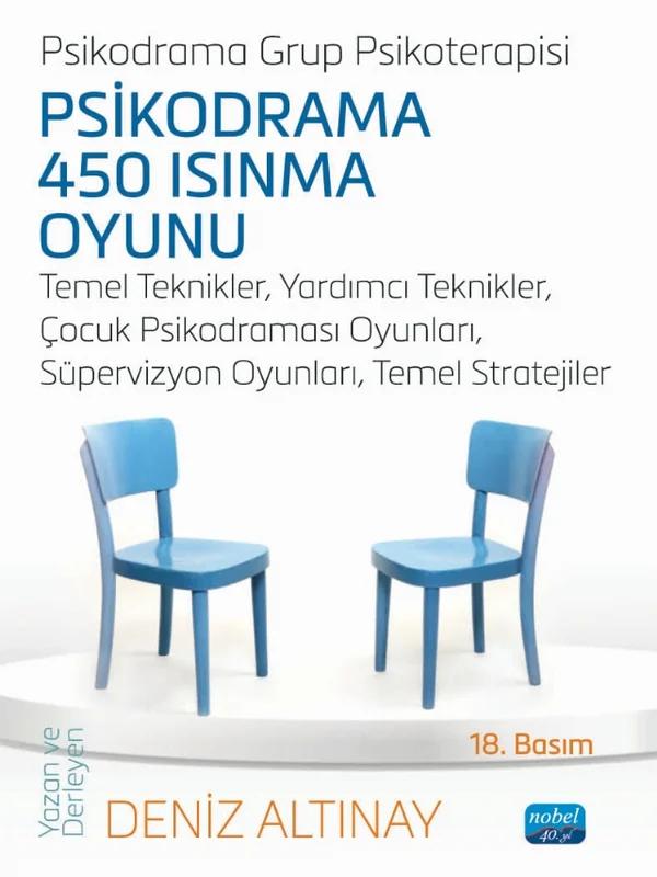 PSİKODRAMA 450 ISINMA OYUNU - Temel Teknikler, Yardımcı Teknikler, Çocuk Psikodraması Oyunları, Süpervizyon Oyunları, Temel Stratejiler