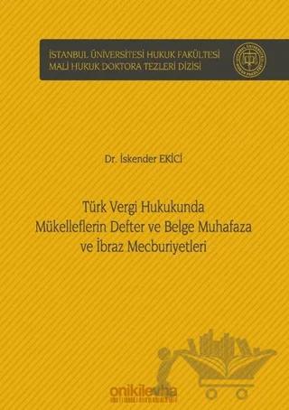 Türk Vergi Hukukunda Mükelleflerin Defter ve Belge Muhafaza ve İbraz Mecburiyetleri