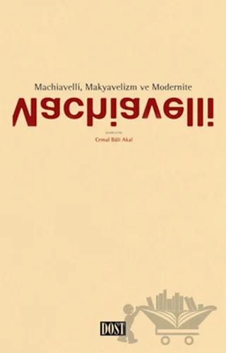 Machiavelli, Makyavelizm ve Modernite