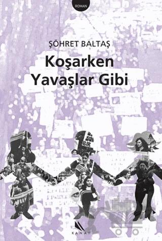 Koşarken Yavaşlar Gibi