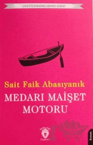 Medarı Maişet Motoru Unutturmadıklarımız Serisi – Sait Faik Abasıyanık – Dorlion Yayınları kitap kapağı