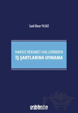 Haksız Rekabet Hallerinden İş Şartlarına Uymama