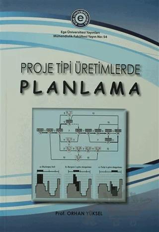 Proje Tipi Üretimlerde Planlama