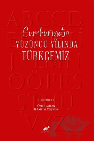 Cumhuriyetin Yüzüncü Yılında Türkçemiz