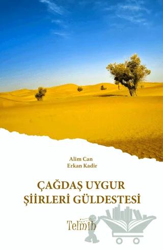 Çağdaş Uygur Şiirleri Güldestesi