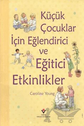 Küçük Çocuklar İçin Eğlendirici ve Eğitici Etkinlikler