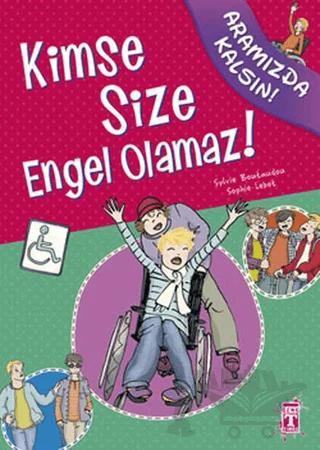 Kimse Size Engel Olamaz!
