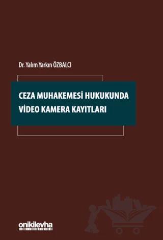 Ceza Muhakemesi Hukukunda Video Kamera Kayıtla