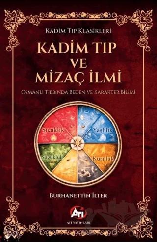 Kadim Tıp ve Mizaç İlmi - Osmanlı Tıbbında Beden ve Karakter Bilimi
