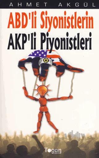 ABD’li Siyonistlerin AKP’li Piyonistleri