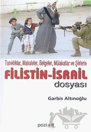 Filistin İsrail Dosyası Tanıklıklar, Makaleler, Belgeler, Mülakatlar ve Şiirlerle