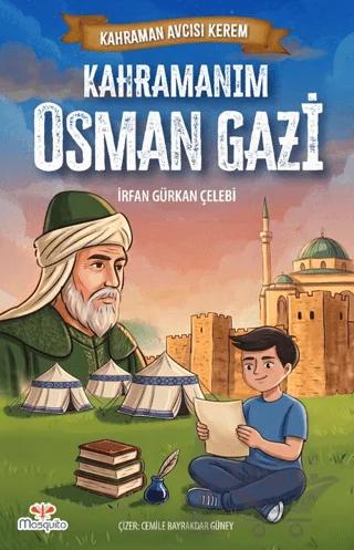 Kahraman Avcısı Kerem – Kahramanım Osman Gazi
