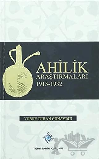 Ahilik Araştırmaları 1913-1932