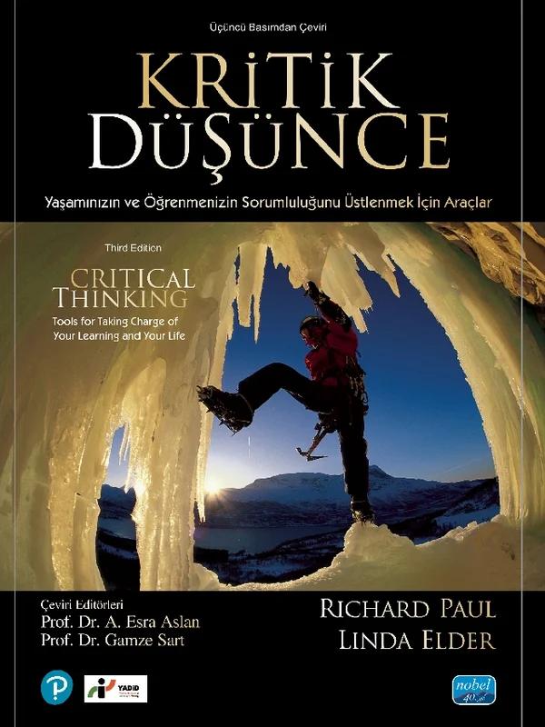 KRİTİK DÜŞÜNCE - Yaşamınızın ve Öğrenmenizin Sorumluluğunu Üstlenmek İçin Araçlar / Critical Thinking: Tools for Taking Charge of Your Professional and Personal Life