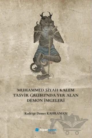 Muhammed Siyah Kalem Tasvir Grubu’nda Yer Alan Demon İmgeleri