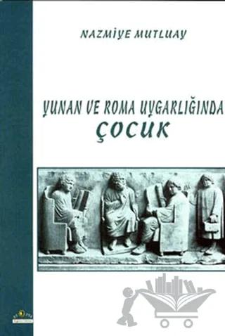 Yunan ve Roma Uygarlığında Çocuk