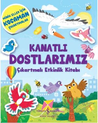 Kanatlı Dostlarımız Çıkartmalı Etkinlik Kitabı