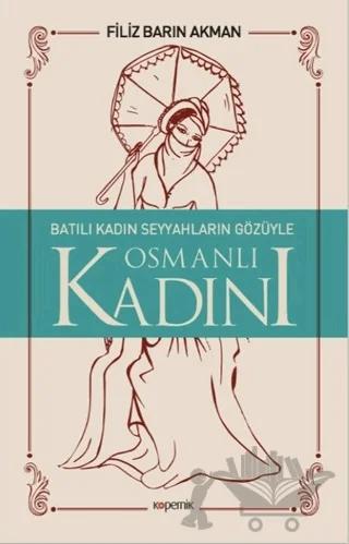 Batılı Kadın Seyyahların Gözüyle Osmanlı Kadını
