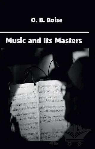 Music and Its Masters – Otis Bardwell Boise – Platanus Publishing kitap kapağı