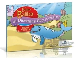 Balina Baliba ile Dikkatimizi Güçlendirelim - Büyük Yarışta
