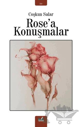 Rose'a Konuşmalar