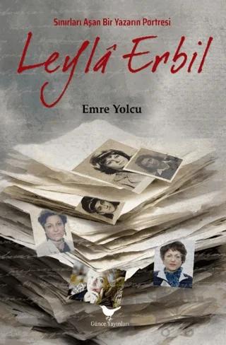 Sınırları Aşan Bir Yazarın Portresi Leyla Erbil