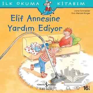 Elif Annesine Yardım Ediyor – Liane Schneider – İş Bankası Kültür Yayınları kitap kapağı