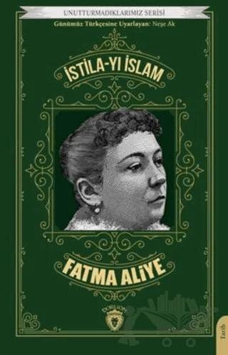 Unutturmadıklarımız Serisi - İstila-yı İslam