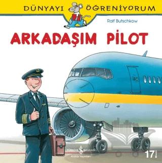Dünyayı Öğreniyorum - Arkadaşım Pilot