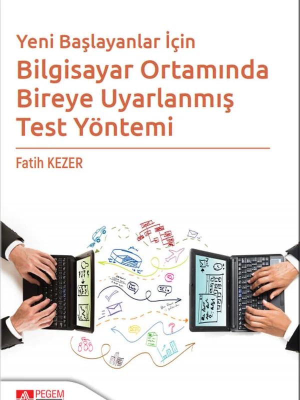 Yeni Başlayanlar İçin Bilgisayar Ortamında Bireye Uyarlanmış Test Yöntemi