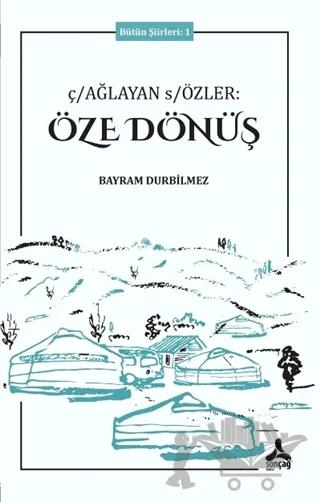 Çağlayan Sözler: Öze Dönüş - Bütün Şiirleri 1