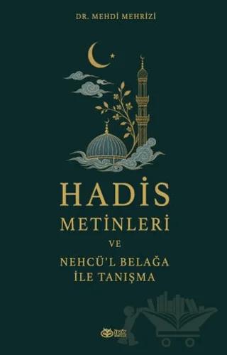 Hadis Metinleri ve Nehcü’l Belağa ile Tanışma