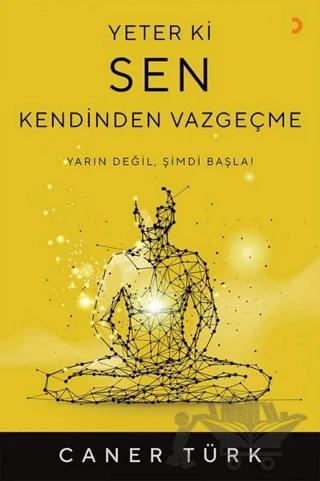 Yeter ki Sen Kendinden Vazgeçme