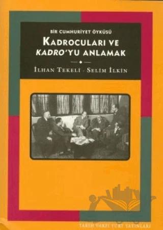 Kadrocuları ve Kadro’yu Anlamak Bir Cumhuriyet Öyküsü
