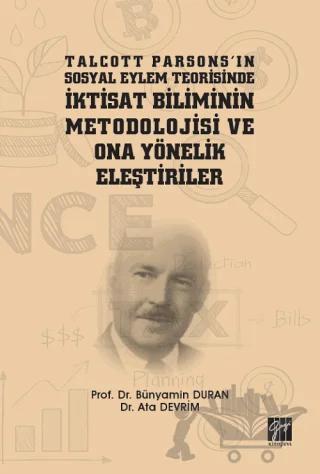Talcott Parsons'ın Sosyal Eylem Teorisinde İktisat Biliminin Metodolojisi ve Ona Yönelik Eleştiriler