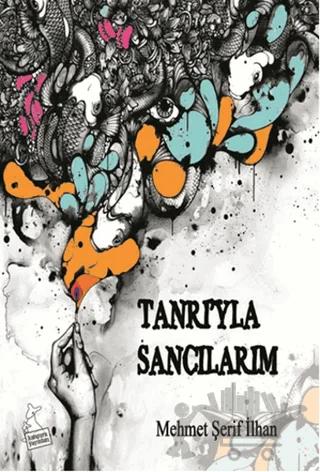 Tanrı'yla Sancılarım