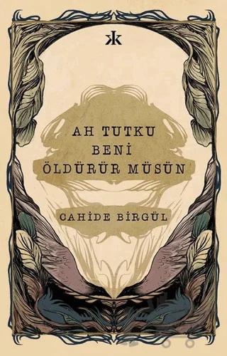 Ah Tutku Beni Öldürür Müsün