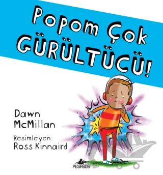 Popom Çok Gürültücü! – Dawn McMillan – Pegasus Çocuk Yayınları kitap kapağı
