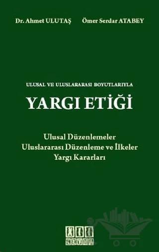 Ulusal ve Uluslararası Boyutlarıyla Yargı Etiği