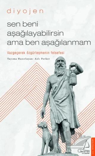 Sen Beni Aşağılayabilirsin Ama Ben Aşağılanmam