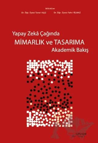 Yapay Zekâ Çağında Mimarlık ve Tasarıma Akademik Bakış