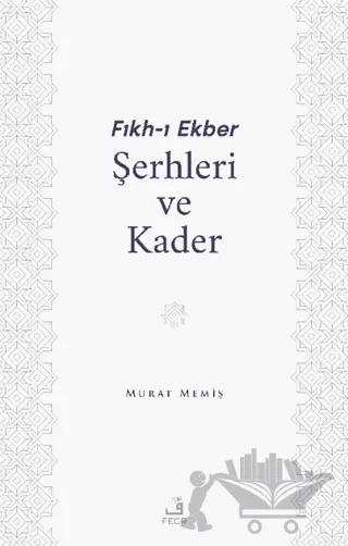 Fıkh-ı Ekber Şerhleri ve Kader
