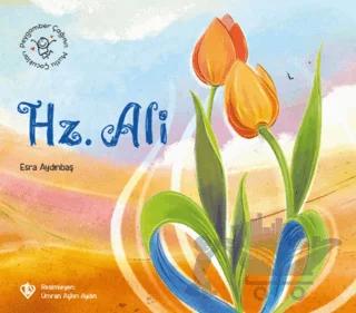Peygamber Çağının Mutlu Çocukları Hz. Ali