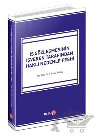 İş Sözleşmesinin İşveren Tarafından Haklı Nedenle Feshi