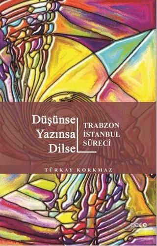 Düşünsel Yazınsal Dilsel - Trabzon İstanbul Süreci
